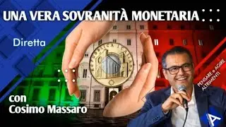 LA VERA SOVRANIT&Agrave; MONETARIA: Con Cosimo Massaro, conduce Arturo Ferrara