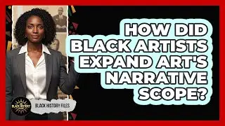 How Did Black Artists Expand Art's Narrative Scope?