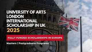 How to Apply for the UAL International Scholarship in UK 2025 | Fully Funded Opportunity