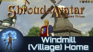 Shroud Of The Avatar: Windmill Village Home Walk-through