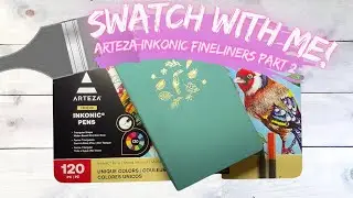 Swatch with me! | Arteza Inkonic Fineliners | Part 2