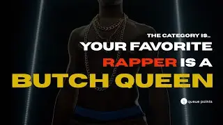 Unpacking Butch Queen Energy in Hip-Hop & Why It Matters
