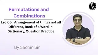 Lec 06 : Arrangement of things not all Different, Rank of a Word in Dictionary, Question Practice 