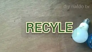 How to recycle Bulb | How to Recycle damaged Bulb | Recycling Idea