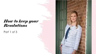 Keeping Resolutions Part 1