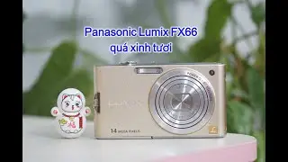 Panasonic Lumix DMC FX66 / Hướng dẫn sử dụng máy ảnh Panasonic Lumix DMC FX66 , Máy ảnh vintage