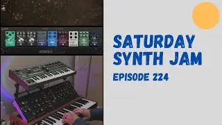 Saturday Synth Jam // Episode 224  (Behringer Poly-d & Fine Classics Plugins Pedalboard)