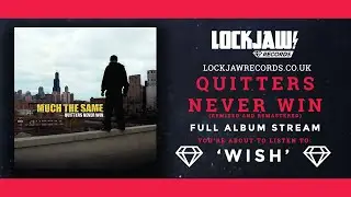 Much The Same - Quitters Never Win (Remixed and Remastered) FULL ALBUM STREAM