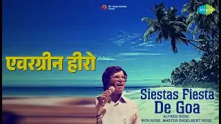 एवरग्रीन हीरो | Siesta - Fiesta De Goa | Alfred Rose | Rita Rose Songs |