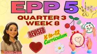 EPP 5 QUARTER 3 WEEK 8 REVISED K12 CURRICULUM