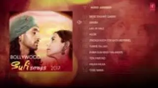 Bollywood Sufi Songs 2017   Best of Sufi Jukebox   Sufi Audio Jukebox 2017