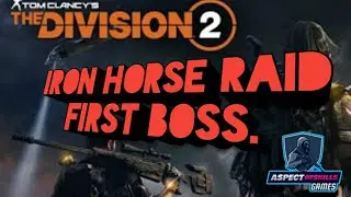 The Division 2 - Iron Horse Raid - First Boss -