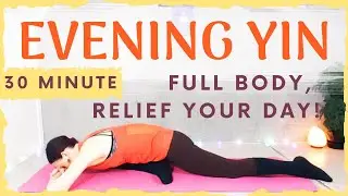 30 Minute Evening Yin Yoga to End Your Day - Full Body Short Good Night Yin Yoga with Music