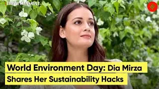 World Environment Day: Dia Mirza Shares Her Sustainability Hacks Screen