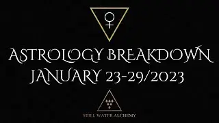 Week Ahead Astrology Breakdown: January 23-29/2023. Change paving the way for Expansion.