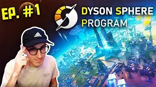 DYSON SPHERE PROGRAM -- Let's Play [Episode 1]