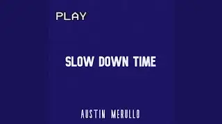 Slow Down Time