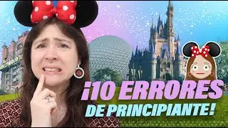 ¡NO COMETAS ESTOS ERRORES EN DISNEY WORLD!