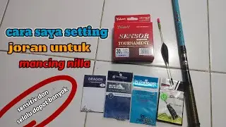 CARA MERANGKAI DAN SETING JORAN TEGEK UNTUK MANCING NILA