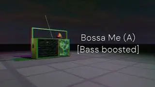 Bossa Me (a) + (Bass boosted)