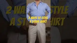 Casual vs Formal: How to Style a Stripe Shirt