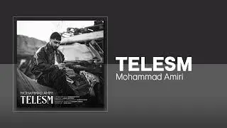 Mohammad Amiri - Telesm | OFFICIAL TRACK محمد امیری - طلسم