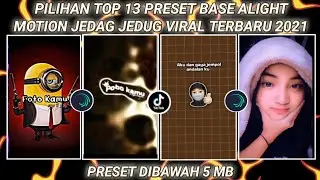 PILIHAN 13 PRESET BASE ALIGHT MOTION JEDAG JEDUG VIRAL TERBARU 2021 | PRESET DIBAWAH 5 MB