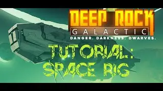 Deep Rock Galactic - Space Rig Tutorial