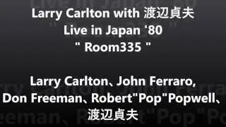 Larry Carlton with 渡辺貞夫  Live in Japan '80  
