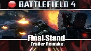 Final Stand Full Cinematic Trailer | Battlefield 4 Cinematic |