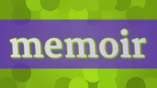 MEMOIR pronunciation &bull; How to pronounce MEMOIR