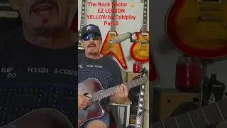 The Rock Doctor 🤘 EZ LESSON YELLOW by Coldplay Part 8