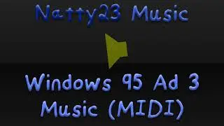 Natty23 Music: Windows 95 Commercial #3 (MIDI Version)
