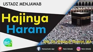 Hajinya Haram : Ust. Dr. Erwandi Tarmizi, MA