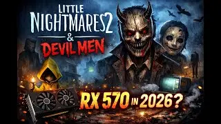 Little Nightmares 2 & Scary Men 😱 | RX 570 in 2026?
