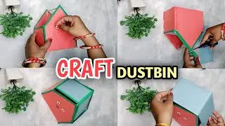 DIY Easy Dustbin - How to Make a Simple Trash Can 😱@CrafterAnukriti