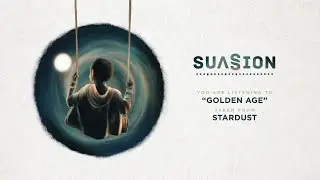 Suasion - Golden Age (Official Audio)