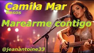 🏄🏻‍♀️Camila Mar🏄🏻‍♀️  -  Marearme contigo  -  Como un latido que no quiere huir.