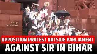 Opposition protest outside Parliament against the SIR (Special Intensive Revision) issue in Bihar
