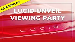 Lucid Air Unveil: Live Replay / Viewing Party (Tesla Daily)