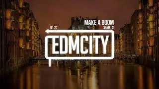 Sash_S - Make A Boom