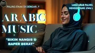 Arabic Songs Full Album 2025 🎶 Top Arabic Songs | Lo-fi | Kumpulan Lagu Arab Viral Trending Tiktok