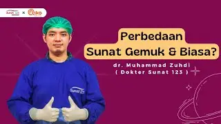 Perbedaan Sunat Gemuk & Sunat Biasa | SUNAT 123