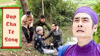 ĐẠP CHA TÉ SÔNG - Cổ Tích Báo Ứng 2024 | Phim Truyện Cổ Tích Hay Nhất 2024 | Cổ Tích Việt Nam