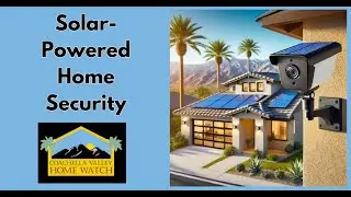 ☀️🏠 Solar-Powered Home Security in Palm Desert🔒🌵 | Coachella Valley Home Watch