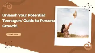 Character Development for Teenagers - A Guide to Personal Growth