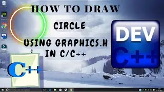How to Draw Circle in C++ || Dev C++ || Complete Explanation