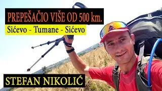 Prepe&scaron;ačio vi&scaron;e od 500 km - Sićevo-Tumane- Sićevo - STEFAN NIKOLIĆ