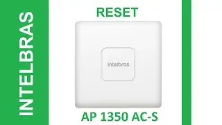 COMO REALIZAR O RESET DIRETO NA AP1350AC-S INTELBRAS