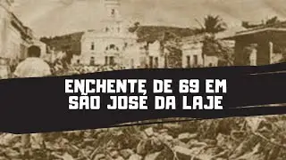 Documentário sobre a enchente de 1969 em São José da Laje, Alagoas 😥